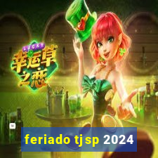 feriado tjsp 2024